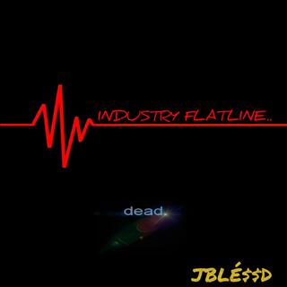 INDUSTRY FLATLINE..