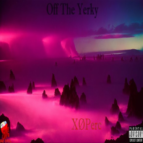 Off The Yerky | Boomplay Music