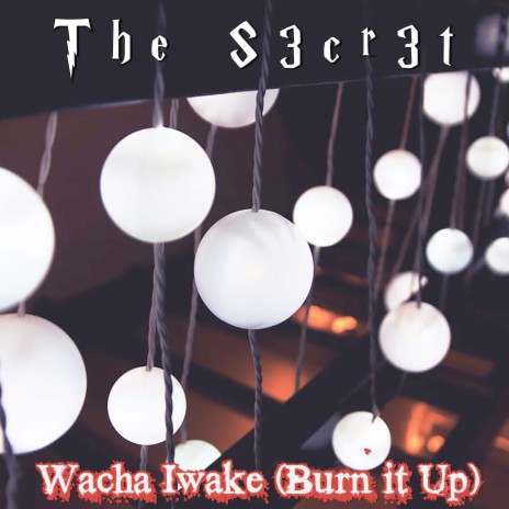 Wacha Iwake (Burn it Up) | Boomplay Music