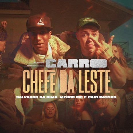 Carro Chefe da Leste ft. Menor MC & Caio Passos | Boomplay Music