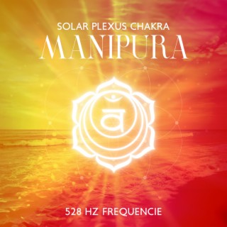 Solar Plexus Chakra (Manipura) – 528 Hz Frequencie Spiritual Healing, Brain Stimulation