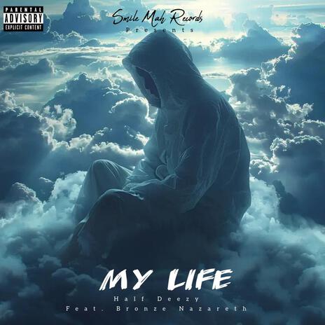 My Life ft. Bronze Nazareth | Boomplay Music