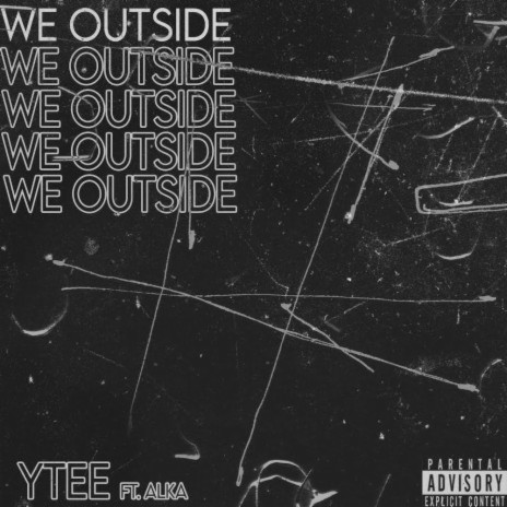 We outside ft. Alká | Boomplay Music