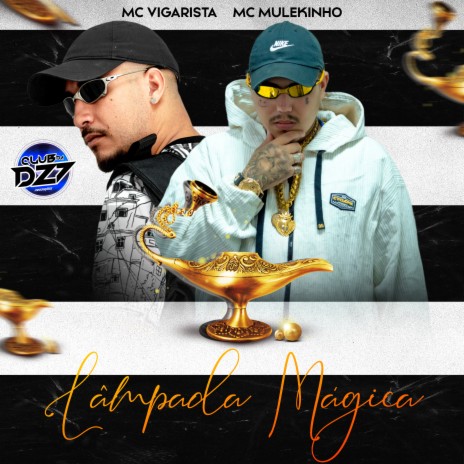 LÂMPADA MÁGICA ft. Mc Vigarista & MC MULEKINHO | Boomplay Music