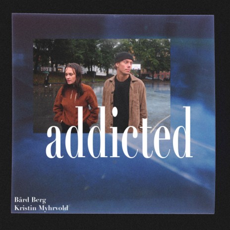 Addicted (feat. Kristin Myhrvold) | Boomplay Music