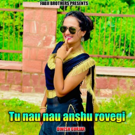 Tu Nau Nau Anshu Rovegi | Boomplay Music