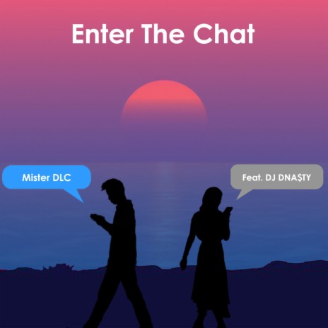 Enter The Chat ft. DJ DNA$TY | Boomplay Music