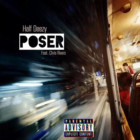 Poser ft. Chris Rivers | Boomplay Music