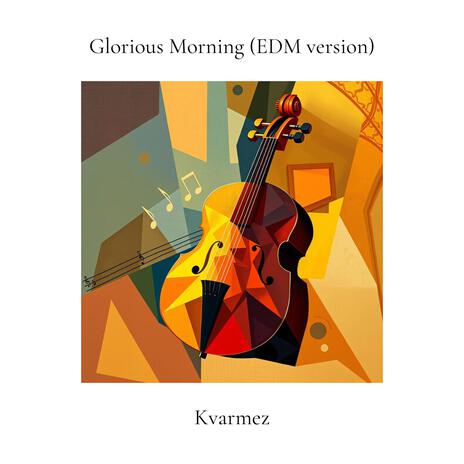 Glorious Morning ((EDM version)) ft. Waterflame | Boomplay Music