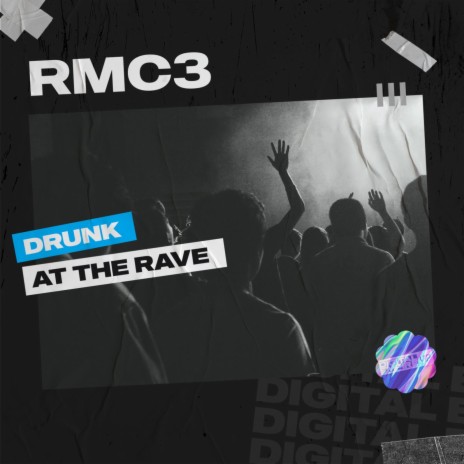 Drunk At The Rave | Boomplay Music