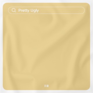 Pretty Ugly