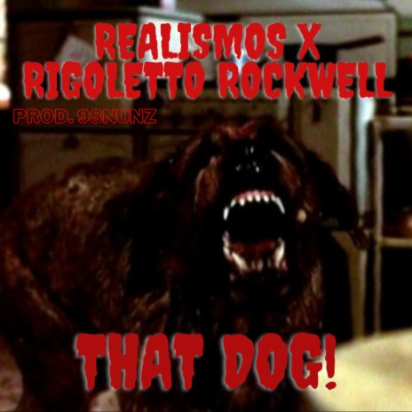 That Dog ft. Rigoletto Rockwell & 98nunz