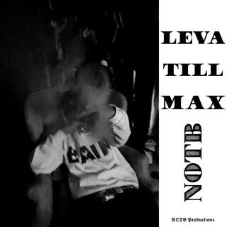 LEVA TILL MAX