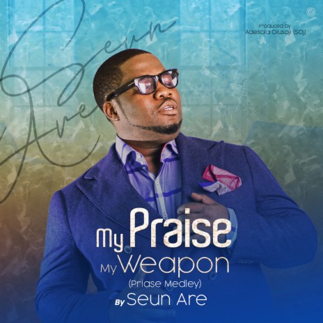 My Praise My Weapon (Praise Medley) | Boomplay Music