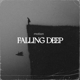 Falling deep