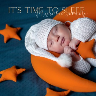 It's Time to Sleep (Music for Infants) - Deep Baby Sleep Music, Newborn Lullaby, Calm Naptime Piano, Infant Fast Fall Asleep & Sleep Through the Night, New Age Nature & Instrumental Relaxation