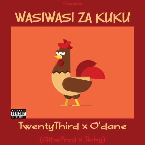 WasiWasi Za Kuku ft. TwentyThird & O'dane (QTichy) | Boomplay Music
