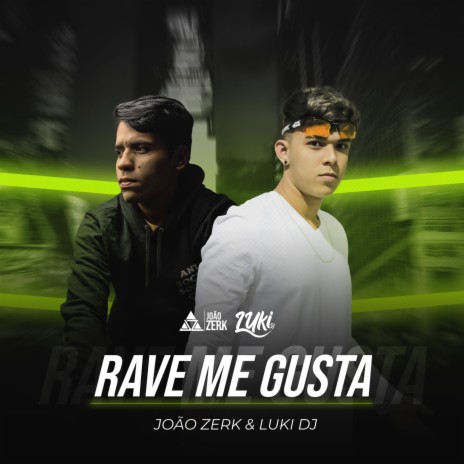 RAVE ME GUSTA ft. João Zerk | Boomplay Music