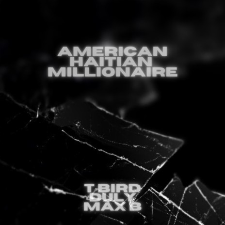 American Haitian Millionaire ft. Max B