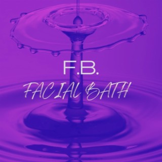 Facial Bath lyrics | Boomplay Music