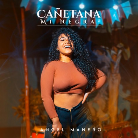 CAÑETANA MI NEGRA ft. Alex Quijandría | Boomplay Music