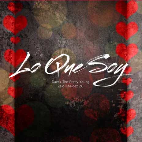 Lo Que Soy ft. zaid chaidez zc | Boomplay Music