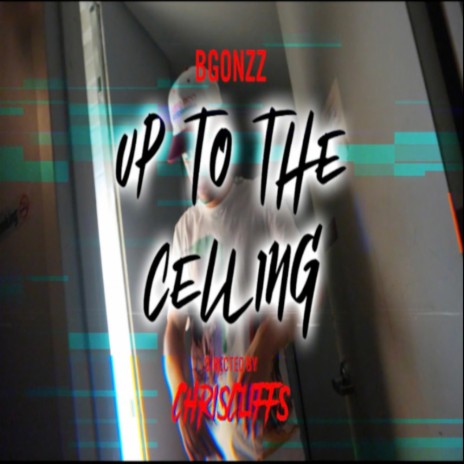 Up to the Ceiling | Boomplay Music