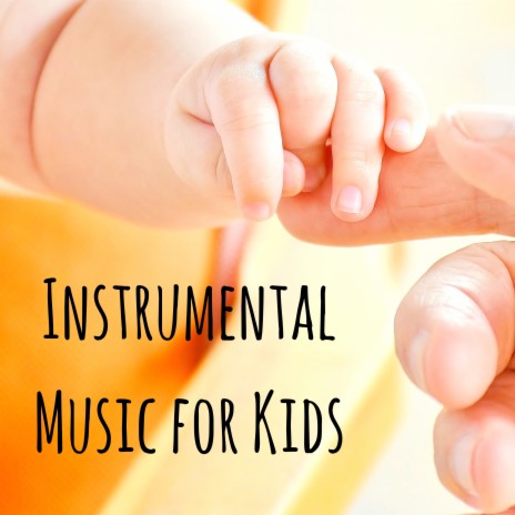 Instrumental Music for Kids | Boomplay Music