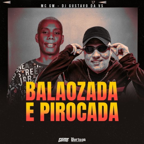 Balaozada e Pirocada ft. DJ GUSTAVO DA VS | Boomplay Music