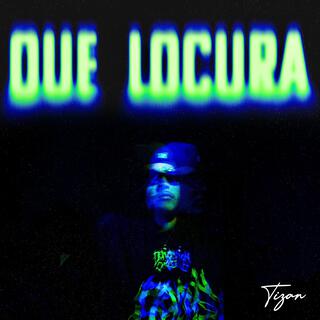 Que Locura lyrics | Boomplay Music