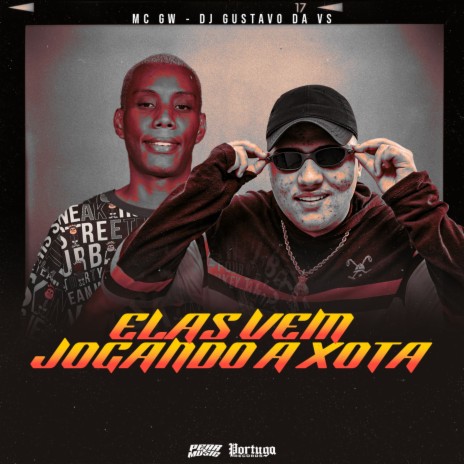 Elas Vem Jogando a Xota ft. DJ GUSTAVO DA VS | Boomplay Music