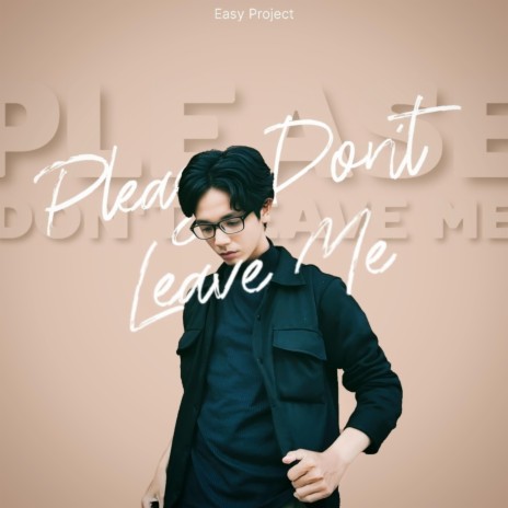 Please Don't Leave Me | Boomplay Music