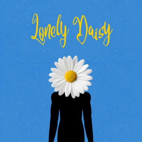 Lonely Daisy | Boomplay Music