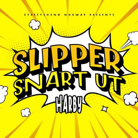 SLIPPER SNART UT | Boomplay Music