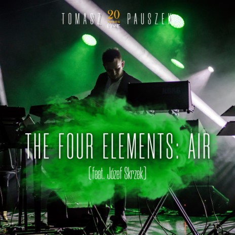 The Four Elements: Air (20 Years Live) ft. Józef Skrzek | Boomplay Music