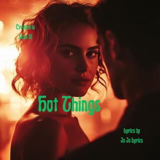 Hot Things lyrics | Boomplay Music