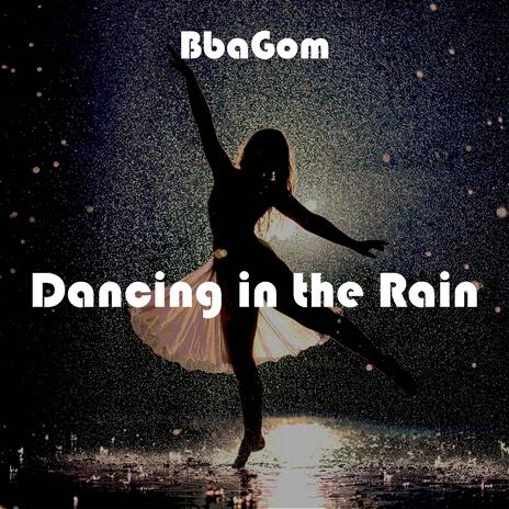 Dancing in the rain | Boomplay Music