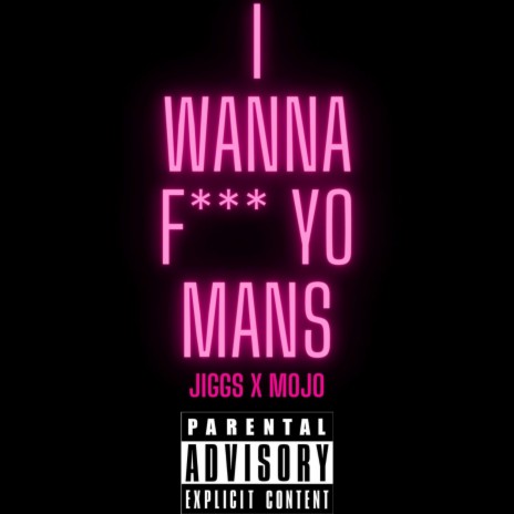 I Wanna F Yo Mans