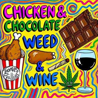 chicken & chocolate, weed & wine