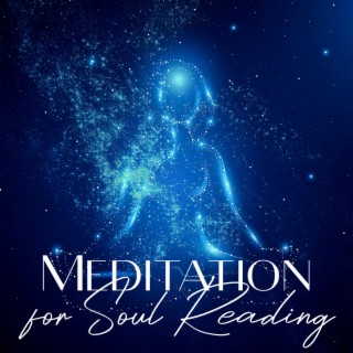 Meditation for Soul Reading: Self Love, Deep Healing and Awakening, Miracle Tones to Connection for Body & Mind