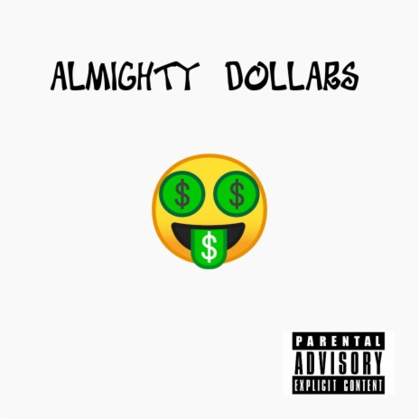 ALMIGHTY DOLLARS | Boomplay Music