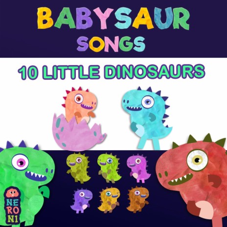 10 little dinosaurs | BABYSAUR SONGS