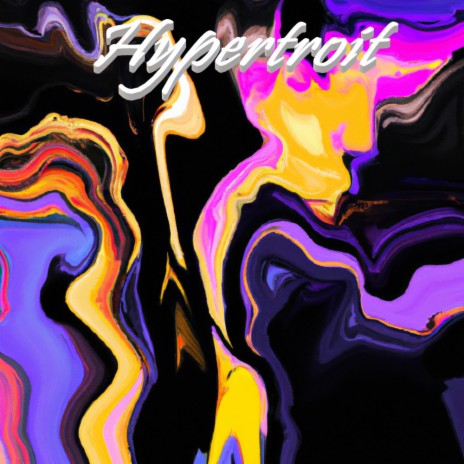 Hypertroit | Boomplay Music