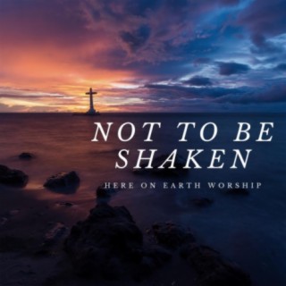 Not To Be Shaken