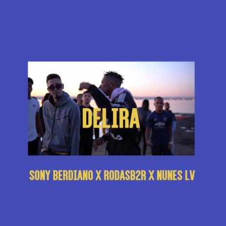 Delira ft. Rodas B2R & Nunes Lv | Boomplay Music