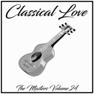 Classical Love: The Masters, Vol. 24
