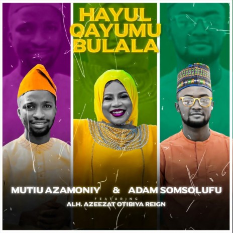 Hayul Qayumu Bulala (feat. Alh Azeezat Otibiya Reign) | Boomplay Music