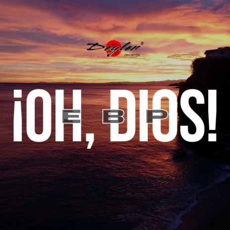 ¡Oh, Dios! ft. Prez y Loor | Boomplay Music