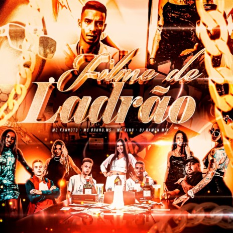 Filme de Ladrão ft. Mc King & MC Bruno MS | Boomplay Music