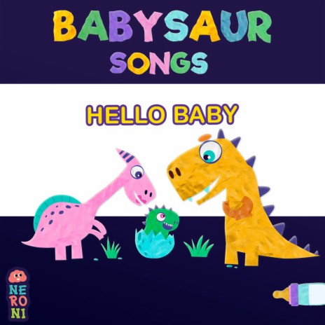 Hello baby | BABYSAUR SONGS